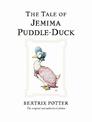 The Tale of Jemima Puddle-Duck: The original and authorized edition
