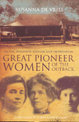 Great Pioneer Women Of The Outback: True Stories of Hardship and Endurance