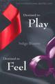 Destined to Play/Destined to Feel