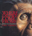 Where Did We Come From? An Intimate Guide to the Latest Discoveries in Human Origins