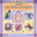 Five Minutes More: Two Brave Knights
