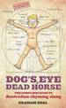 Dog's Eye and Dead Horse: The Complete Guide to Australian Rhyming Slang