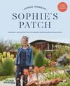Sophie's Patch: Inspiration And Practical Ideas From The Popular Gardening Australia Presenter