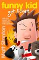 Funny Kid Get Licked (Funny Kid, #4): The hilarious, laugh-out-loud children's series for 2022 from million-copy mega-bestsellin