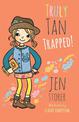 Truly Tan: Trapped! (Truly Tan, #6)