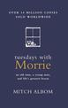 Tuesdays with Morrie: The international bestseller