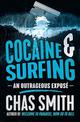 Cocaine and Surfing: An outrageous expose