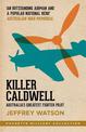 Killer Caldwell: Australia's Greatest Fighter Pilot
