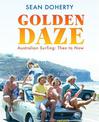 Golden Daze: The best years of Australian surfing