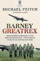Barney Greatrex: From Bomber Command to the French Resistance - the stirring story of an Australian hero