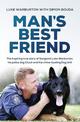 Man's Best Friend: The inspiring true story of Sergeant Luke Warburton, his police dog Chuck and the crime-busting Dog Unit