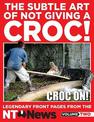The Subtle Art of Not Giving a Croc!: Legendary front pages from the NT News, Volume Two