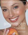 Gorgeous Skin in 30 Days: The natural anti-ageing plan for radiant, youthful skin