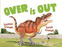 Over is Out: An outrageously fun story about cricket and dinosaurs from the bestselling illustrator of Wombat Went A' Walking