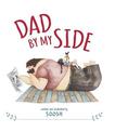 Dad by My Side: A beautifully illustrated celebration of fatherhood from Instagram sensation Soosh