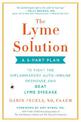 The Lyme Solution: A 5-Part Plan to Fight the Inflammatory Auto-Immune Response and Beat Ly me Disease