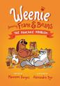 The Pancake Problem: (Weenie Featuring Frank and Beans Book #2)