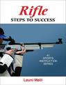 Rifle: Steps to Success: Steps to Success