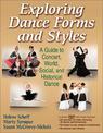 Exploring Dance Forms and Styles: A Guide to Concert, World, Social, and Historical Dance
