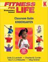 Fitness for Life: Elementary School Classroom Guide: Kindergarten