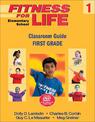 Fitness for Life: Elementary School Classroom Guide: First Grade