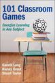 101 Classroom Games: Energize Learning in Any Subject