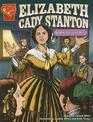 Elizabeth Cady Stanton: Womens Rights Pioneer (Graphic Biographies)