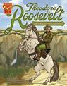 Theodore Roosevelt: Bear of a President (Graphic Biographies)