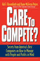 Care To Compete?: Secrets From America's Best Companies On How To Manage With People--and Profits--in Mind