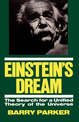 Einstein's Dream: The Search For A Unified Theory Of The Universe