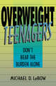 Overweight Teenagers: Don't Bear The Burden Alone