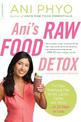 Ani's Raw Food Detox [previously published as Ani's 15-Day Fat Blast]: The Easy, Satisfying Plan to Get Lighter, Tighter, and Se