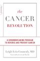 The Cancer Revolution: A Groundbreaking Program to Reverse and Prevent Cancer