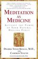 Meditation As Medicine: Activate the Power of Your Natural Healing Force