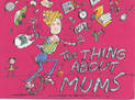The Thing About Mums: A Humorous Look at Mums in Words and Cartoons