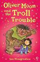 Oliver Moon and the Troll Trouble