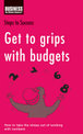 Get to Grips with Budgets: How to Take the Stress Out of Working with Numbers