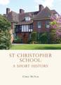 St Christopher School: A Short History