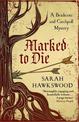 Marked to Die: The intriguing mediaeval mystery series