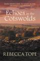 Echoes in the Cotswolds: Dark deeds come to light in the tranquil Cotswolds