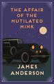 The Affair of the Mutilated Mink: A delightfully quirky murder mystery in the great tradition of Agatha Christie