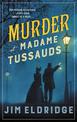 Murder at Madame Tussauds: The gripping historical whodunnit
