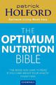 The Optimum Nutrition Bible: The Book You Have To Read If Your Care About Your Health