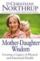 Mother-Daughter Wisdom: Creating a legacy of physical and emotional health