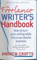 The Freelance Writer's Handbook: How to turn your writing skills into a successful business