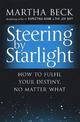 Steering By Starlight: How to fulfil your destiny, no matter what