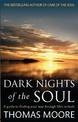 Dark Nights Of The Soul: A guide to finding your way through life's ordeals