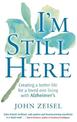 I'm Still Here: Creating a better life for a loved one living with Alzheimer's