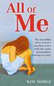All Of Me: My incredible true story of how I learned to live with the many personalities sharing my body