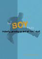 The Boy Files: Puberty, Growing Up and All That Stuff